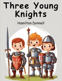 Three Young Knights - Annie Hamilton Donnell