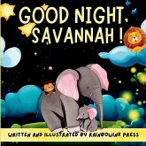 Good night, Savannah! Written and Illustrated by Rainbowink Press