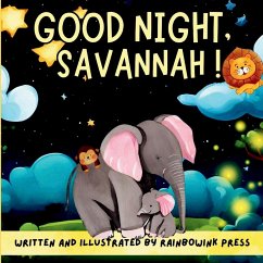 Good night, Savannah! Written and Illustrated by Rainbowink Press - Press, Rainbowink