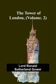 The Tower of London, (Vol. 2)