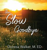 The Slow Goodbye The Slow Goodbye