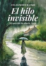Cover El hilo invisible. Mi querida tía abuela Ágata