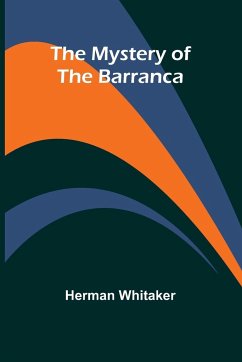 The Mystery of The Barranca - Whitaker, Herman