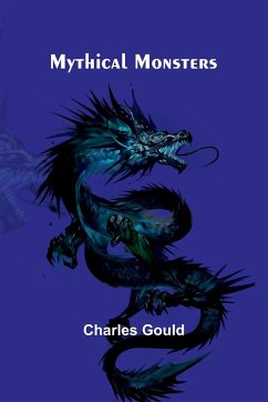 Mythical Monsters - Gould, Charles