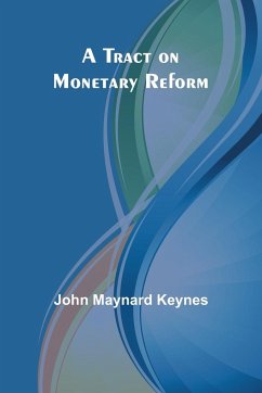 A Tract on Monetary Reform - Maynard Keynes, John