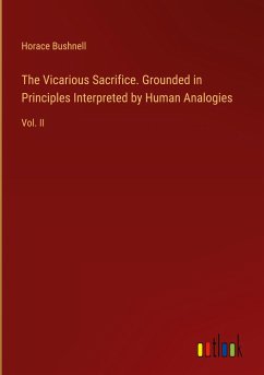 The Vicarious Sacrifice. Grounded in Principles Interpreted by Human Analogies