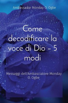 Come decodificare la voce di Dio - 5 modi - Ogbe, Ambassador Monday O.