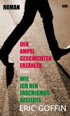 Der Ampelgeschichtenerzähler - oder wie ich den Faschismus besiegte (eBook, ePUB)