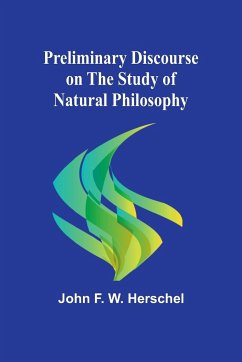 Preliminary Discourse on the Study of Natural Philosophy - F. W. Herschel, John