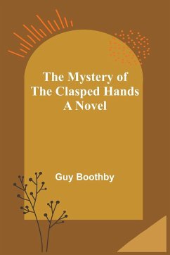 The Mystery of the Clasped Hands - Boothby, Guy