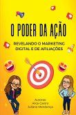 O Poder Da Ação Revelando O Marketing Digital E De Afiliado