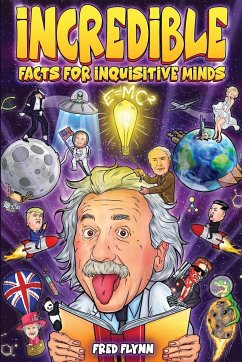 Incredible Facts for Inquisitive Minds - Flynn, Fred