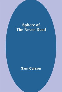 Sphere of the Never-Dead - Carson, Sam