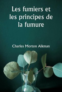 Les fumiers et les principes de la fumure - Aikman, Charles Morton