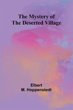 The Mystery of the Deserted Village - M. Hoppenstedt, Elbert