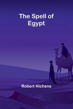 The Spell of Egypt - Hichens, Robert