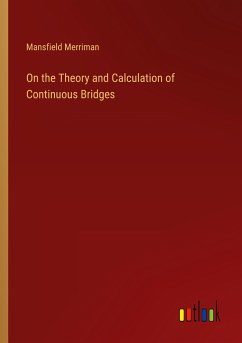 On the Theory and Calculation of Continuous Bridges - Merriman, Mansfield