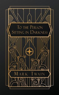 To the Person Sitting in Darkness - Twain, Mark