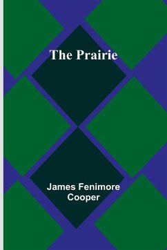 The Prairie - Fenimore Cooper, James