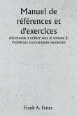 Manuel de références et d'exercices d'économie à utiliser avec le volume II. Problèmes économiques modernes