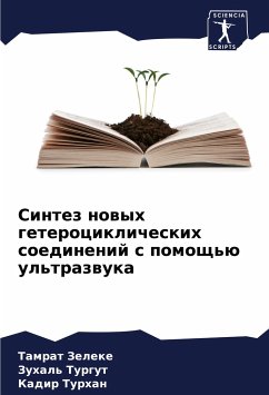 Sintez nowyh geterociklicheskih soedinenij s pomosch'ü ul'trazwuka - Zeleke, Tamrat;Turgut, Zuhal';Turhan, Kadir