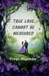 True Love Cannot Be Measured - Bild 1