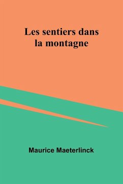 Les sentiers dans la montagne - Maeterlinck, Maurice