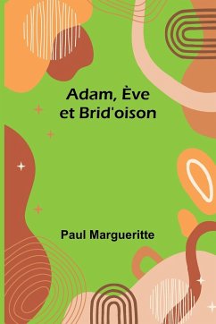 Adam, Ève et Brid'oison - Margueritte, Paul