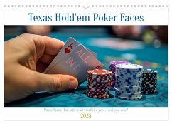 Texas Hold'em Poker Faces (Wall Calendar 2025 DIN A3 landscape), CALVENDO 12 Month Wall Calendar - Waurick, Kerstin