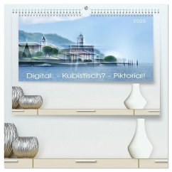 Digital - Kubistisch - Piktorial (hochwertiger Premium Wandkalender 2025 DIN A2 quer), Kunstdruck in Hochglanz - Calvendo;Rohwer, Klaus