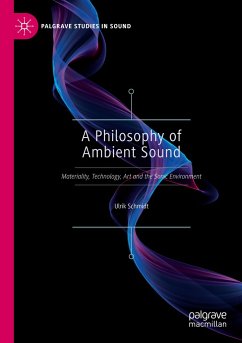 A Philosophy of Ambient Sound - Schmidt, Ulrik