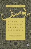 Ysufun Rüyasini Yeniden Görmek Ysufun Rüyasini Yeniden Görmek