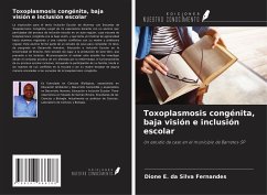 Toxoplasmosis congénita, baja visión e inclusión escolar - Fernandes, Dione E. da Silva