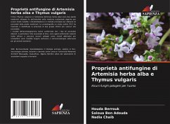 Proprietà antifungine di Artemisia herba alba e Thymus vulgaris - Berrouk, Houda;Ben Adouda, Saloua;Chaib, Nadia