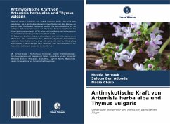 Antimykotische Kraft von Artemisia herba alba und Thymus vulgaris - Berrouk, Houda;Ben Adouda, Saloua;Chaib, Nadia