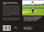 Processus de dégradation de l'herbicide atrazine Technologie Fenton