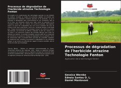 Processus de dégradation de l'herbicide atrazine Technologie Fenton - Wernke, Gessica;Santos O. L., Edneia;Mantovani, Daniel