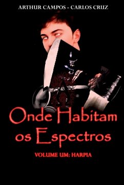 Onde Habitam Os Espectros - Volume Um - Carlos, Cruz