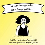 A Menina Que N o Viu O Tempo Passar...