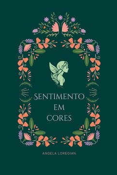 Sentimento Em Cores - Angela, Loregian