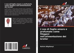 L'uso di foglie amare e profumate come fitogeni nell'alimentazione dei broiler - Aikpitanyi, Kelvin