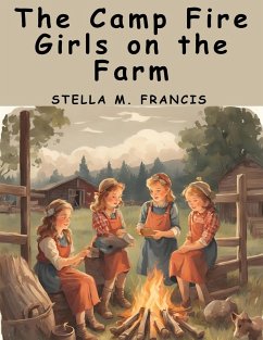 The Camp Fire Girls on the Farm - Jane L. Stewart