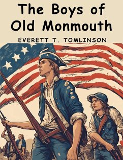 The Boys of Old Monmouth - Everett T Tomlinson