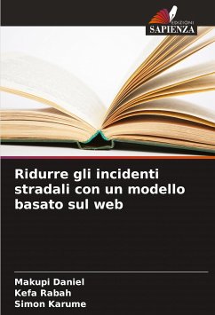 Ridurre gli incidenti stradali con un modello basato sul web - Daniel, Makupi;Rabah, Kefa;Karume, Simon