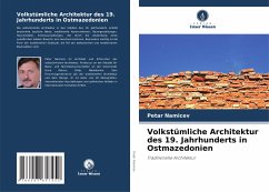 Volkstümliche Architektur des 19. Jahrhunderts in Ostmazedonien - Namicev, Petar