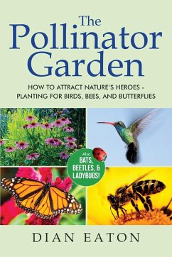 The Pollinator Garden - Eaton, Dian