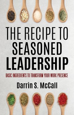 The Recipe for Seasoned Leadership - McCall, Darrin S.