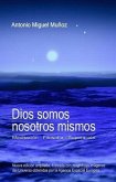 Dios somos nosotros mismos : filosofía personal