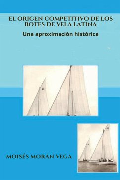 El origen competitivo de los botes de Vela Latina Una aproximación histórica - Vega, Moisés Morán