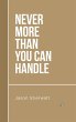 Never More Than You Can Handle - Bild 1